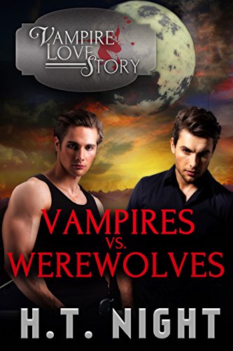 Vampires vs Werewolves (Vampire Love Story Book 4)