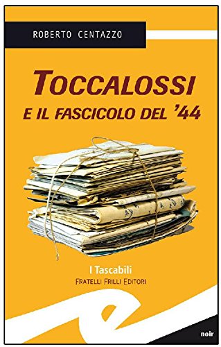 Toccalossi e il fascicolo del '44 (Tascabili. Noir) (Italian Edition)