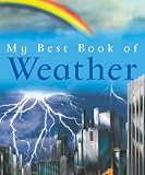 My Best Book of Weather (My Best Book of) (My Best Book Of...)