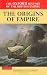The Oxford History of the British Empire: Volume I: The Origins of Empire: British Overseas Enterprise to the Close of the Seventeenth Century: The Origins of Empire Vol 1