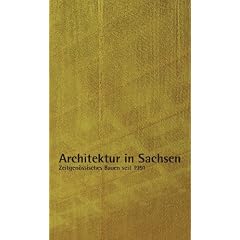 Architektur in Sachsen: Zeitgen�ssisches Bauen seit 1991