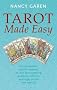 Tarot Made Easy: Get Immediate, Specific Answers to Your Most Pressing Questions with This Amazingly Simple New Method