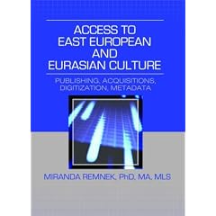 Access to East European and Eurasian Culture: Publishing, Acquisitions, Digitization, Metadata (Hardcover)