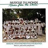 Revue Himene  / Polynesian Polyphonies: Musique du Monde