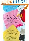 I Love You, Nice to Meet You: A Guy and a Girl Give the Lowdown on Coupling Up