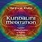 Kundalini Meditation: Guided Chakra Practices to Activate the Energy of Awakening