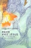Prier avec Jesus (French Edition)