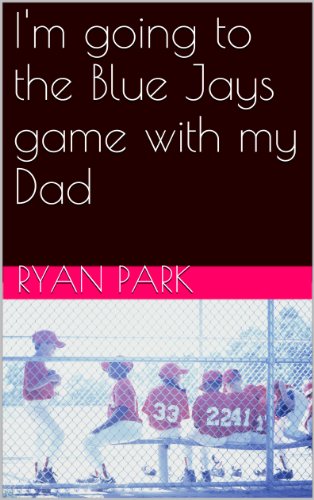 I'm going to the Blue Jays game with my Dad