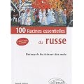 100 Racines Essentielles du Russe Deuxi�me Edition (D�couvrir les Tresors des Mots)