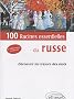100 Racines Essentielles du Russe Deuxi�me Edition (D�couvrir les Tresors des Mots)