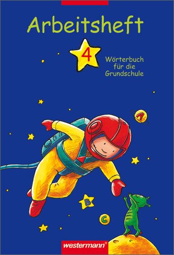 Westermann W&ouml;rterbuch f&uuml;r die Grundschule. Allgemeine Ausgabe Neubearbeitung: W&ouml;rterbuch f&uuml;r die Grundschule 4. Arbeitsheft