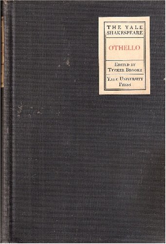 The Yale Shakespeare: The Tragedy of Othello / The Moor of Venice