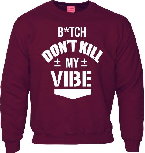 Kendrick Lamar B*tch Dont Kill My Vibe Sweatshirt (Medium - 38-40 Chest, Maroon - White Print)