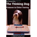 TheThinkingDog:CrossovertoClickerTraining(DogwiseTrainingManual)