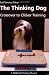 The Thinking Dog: Crossover to Clicker Training (Dogwise Training Manual)