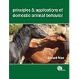 Principles and Applications of Domestic Animal Behavior (Cabi) by Edward Price