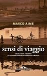 Sensi di viaggio: Colori, odori, inco...