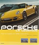 Porsche, la légende : Tous les modèles de 1948 à aujourd hui