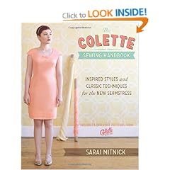 The Colette Sewing Handbook: Inspired Styles and Classic Techniques for the Modern Seamstress