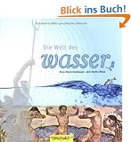 Die Welt des Wassers