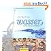 Die Welt des Wassers
