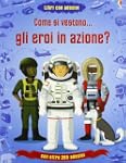 Come si vestono... gli eroi in azione...