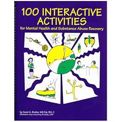 100 Interactive Activities for Mental Health and Substance Abuse Recovery by Carol A. Butler