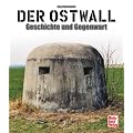 Der Ostwall: Geschichte und Gegenwart