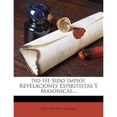Iyo He Sido Impi !: Revelaciones Espiritistas y Mas Nicas...