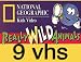 national geographic kids video set 9 vhs : National Geographic's Really Wild Animals: Monkey Business and Other Family , Nat'l Geo: Tropical Rain Forest, National Geographic's Really Wild Animals: Wonders Down Under ,National Geographic's Arctic Kingdom, seasons in the sea, National Geographic's Really Wild Animals: Adventures in Asia , National Geographic's Really Wild Animals: Deep Sea Dive, National Geographic's Really Wild Animals: Swinging Safari, 30 Years of National Geographic