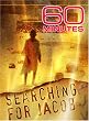 60 Minutes - Searching For Jacob (October 22, 2006)