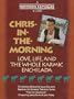 Chris-In-The-Morning: Love, Life, and the Whole Karmic Enchilada