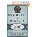 Sex, Death and Oysters: A Half-Shell Lover's World Tour