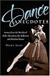 Dance Anecdotes: Stories from the Worlds of Ballet, Broadway, the Ballroom, and Modern Dance