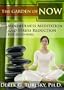 Mindfulness Meditation and Stress Reduction for Beginners: The Garden of NOW