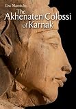 The Akhenaten Colossi of Karnak
