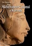 The Akhenaten Colossi of Karnak