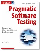 Pragmatic Software Testing: Becoming an Effective and Efficient Test Professional