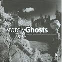 Stately Ghosts: Haunting Tales from Britain's Historic Houses