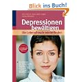 Depressionen bew�ltigen: Die Lebensfreude wiederfinden: So erkennen Sie fr�hzeitig die Signale, finden wirksame Hilfe und beugen R�ckf�llen vor