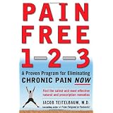 Pain Free 1-2-3: A Proven Program for Eliminating Chronic Pain Now
