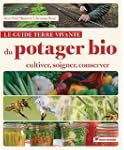 Le guide terre vivante du potager bio...