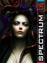 Spectrum 16: The Best in Contemporary Fantastic Art