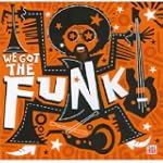 We Got the Funk