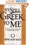 It's Still Greek to Me: An Easy-to-Understand Guide to Intermediate Greek