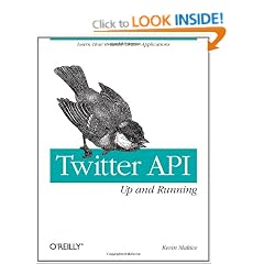 Twitter API: Up and Running: Learn How to Build Applications with the Twitter API