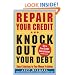 Repair Your Credit and Knock Out Your Debt