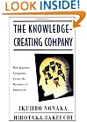 The Knowledge-Creating Company: How Japanese Companies Create the Dynamics of Innovation