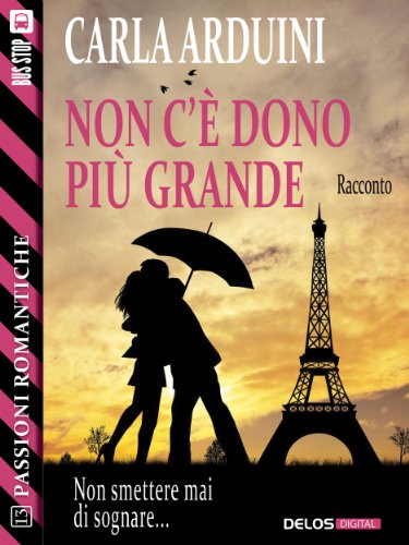 Non c'è dono più grande (Passioni Romantiche) (Italian Edition)