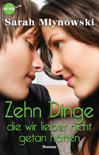 Zehn Dinge, die wir lieber nicht getan hätten: Roman (German Edition)